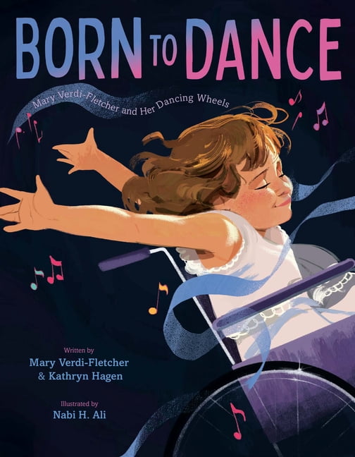 Born to Dance: Mary Verdi-Fletcher and Her Dancing Wheels, (Hardcover)