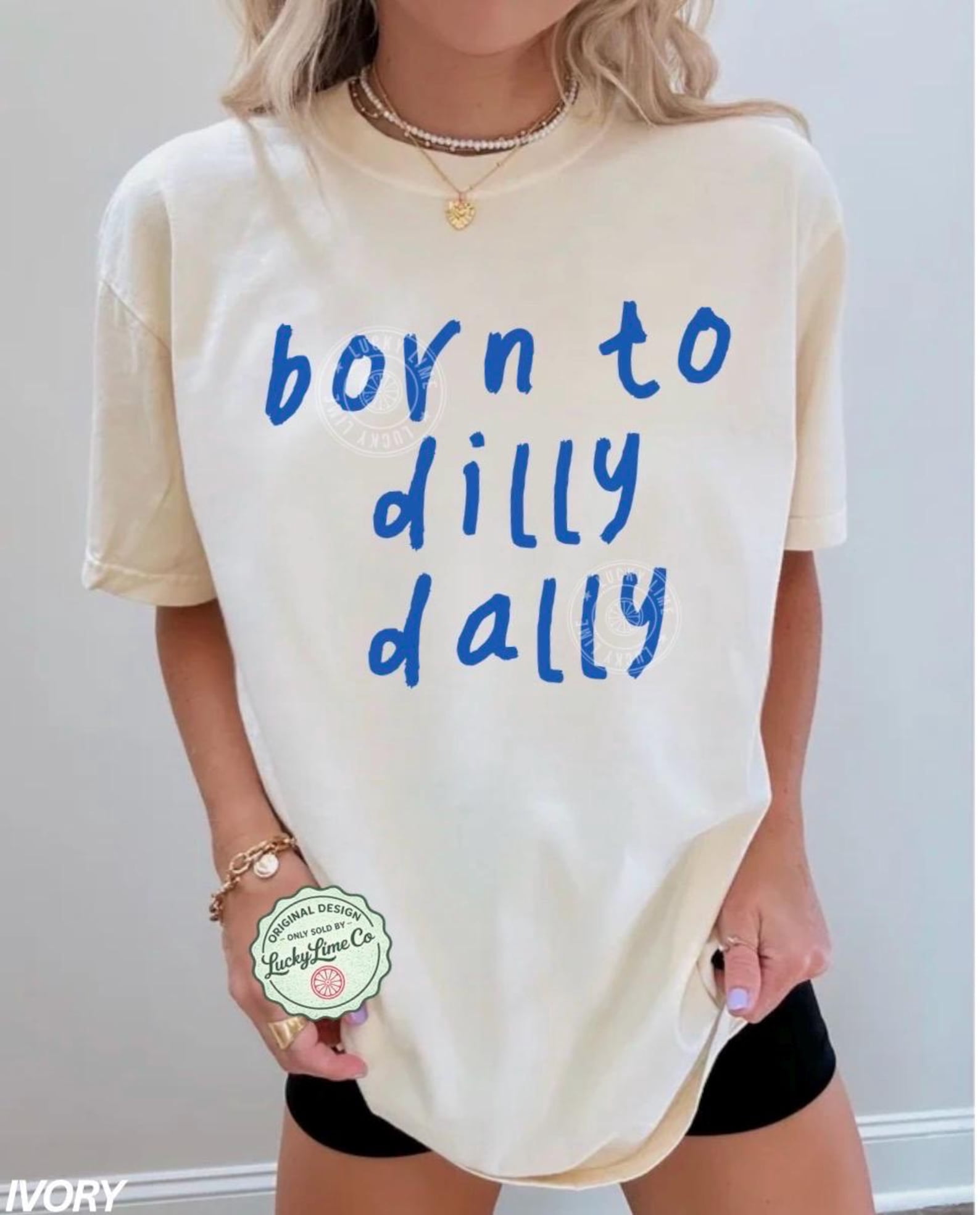 Born to Dilly Dally Shirt, Trendy Graphic Tee, Literally Born To Dilly ...