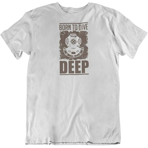 Born to Dive Deep. Cool T-Shirt Gifts for Divers, Swimmers, Men and Women White