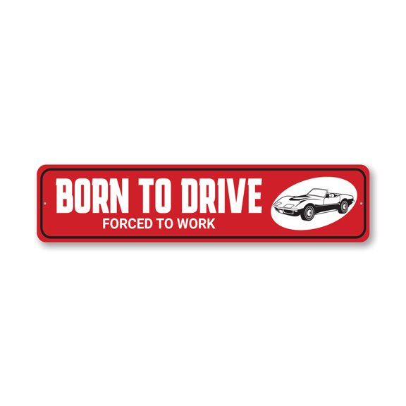 Born to Drive Funny Vette Aluminum Aluminum Metal Decor Sign - 4x18 inches
