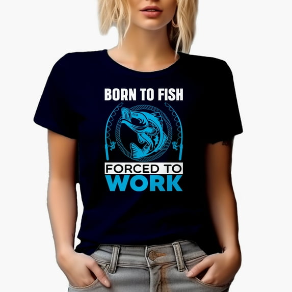 Born to Fish, Forced to Work, Fishing Enthusiast, Navy Blue T-Shirt, Medium