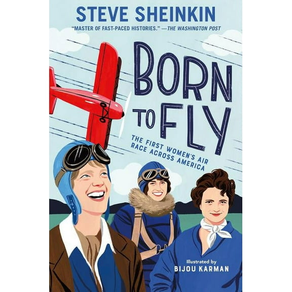 Born to Fly: The First Women's Air Race Across America, (Hardcover)