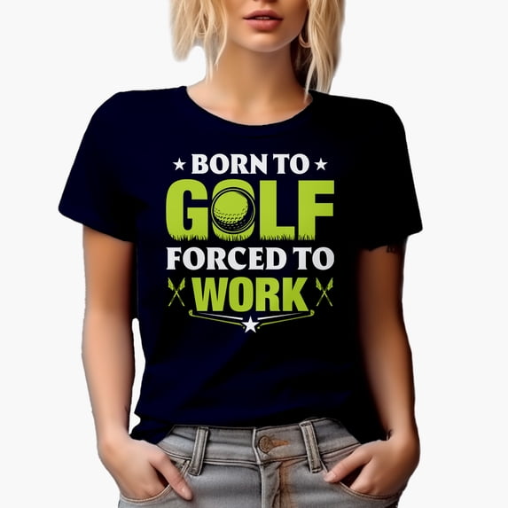 Born to Golf Forced to Work Quote with a Ball, Flags & Clubs, Golf Player, Golfing or Golfer Themed Merch Gift, Navy Blue T-Shirt, Large