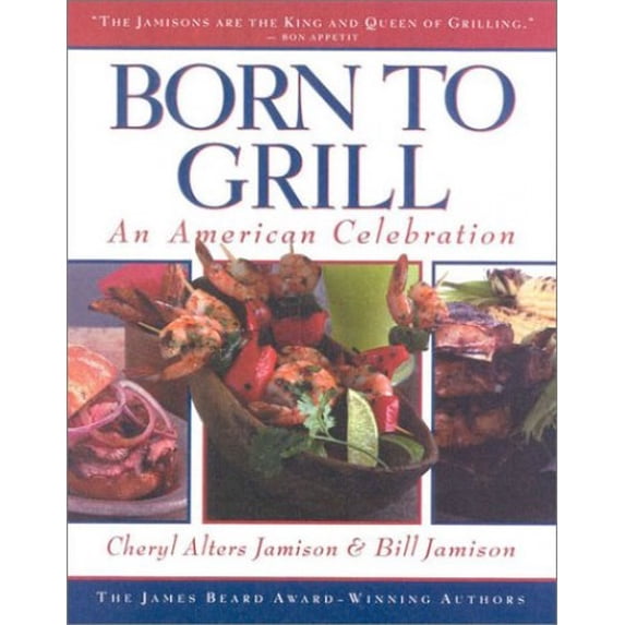 Pre-Owned Born to Grill (Paperback) 1558321128 9781558321120