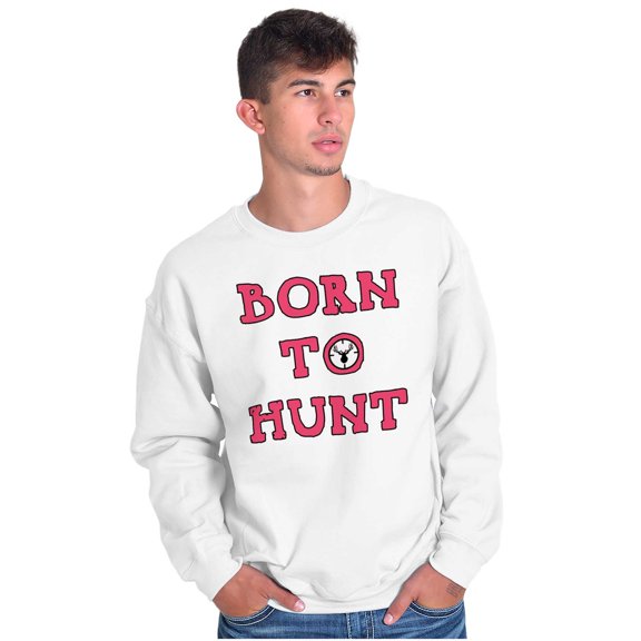 Born to Hunt Crosshairs Deer Buck Sweatshirt for Men or Women Brisco Brands S