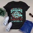 thumbnail image 1 of Born to Hunt Forced to Work The Funny Hunting Hobby Themed Unisex T-Shirt, up to 5XL, 1 of 2