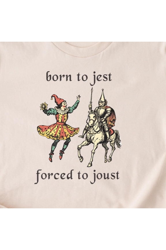 Born to Jest Forced To Joust Graphic TShirt Funny Medieval Renaissance Ren Faire Jester Pu