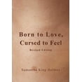 thumbnail image 1 of Pre-Owned Born to Love, Cursed to Feel Revised Edition (Paperback) 1524868949 9781524868949, 1 of 1