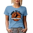 thumbnail image 1 of Born to Play Basketball, Baby Blue T-Shirt, 2XL, 1 of 5