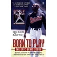 thumbnail image 1 of Pre-Owned Born to Play: The Eric Davis Story: Life Lessons in Overcoming Adversity on and Off the Field (Mass Market Paperback) 0451201043 9780451201041, 1 of 1