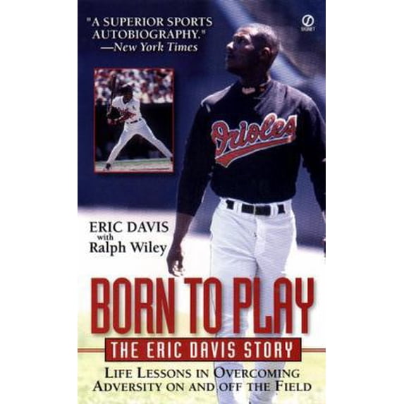 Pre-Owned Born to Play: The Eric Davis Story: Life Lessons in Overcoming Adversity on and Off the Field (Mass Market Paperback) 0451201043 9780451201041