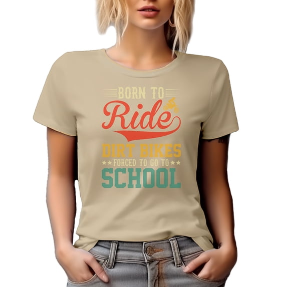 Born to Ride Dirt Bikes, Forced to Go to School, Motorcycle Rider, Tan T-Shirt, Medium