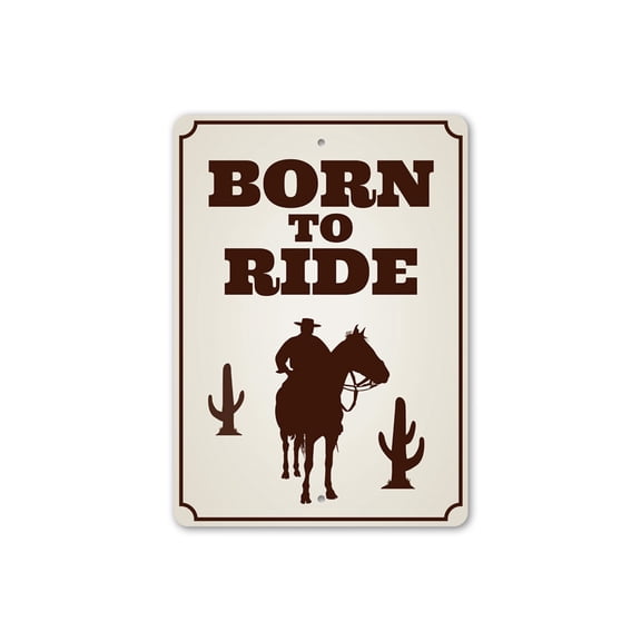 Born to Ride, Equestrian Sign, Ranch Sign, Old Western, Cowboy Life, Barn Decor, Country House, Cowboys Aluminum Sign - 4x18 inches
