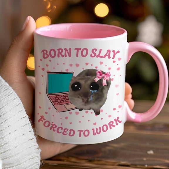 Born to Slay Forced to Work Mug  Sad Hamster Meme Mug  Funny TikTok Viral Mug  Cute Hamster Cup  Fast USA Shipping