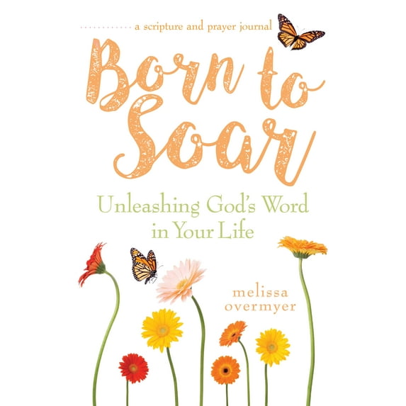 Born to Soar : Unleashing God's Word in Your Life (Paperback)