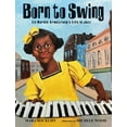 thumbnail image 1 of Born to Swing: Lil Hardin Armstrong's Life in Jazz, (Hardcover), 1 of 1