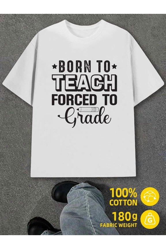 Born to Teach men white 180G 100% Cotton Spring and summer clothing Vintage Unisex Shirt Short Sleeve tshirts Original Unisex Shirt Crewneck tshirts