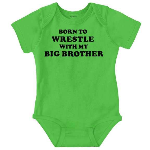 Born to Wrestle With My Big Brother Bodysuit Jumper Boys Infant Baby Brisco Brands 6M