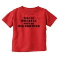 thumbnail image 1 of Born to Wrestle With My Big Brother Youth T Shirt Tee Boys Infant Toddler Brisco Brands 12M, 1 of 5
