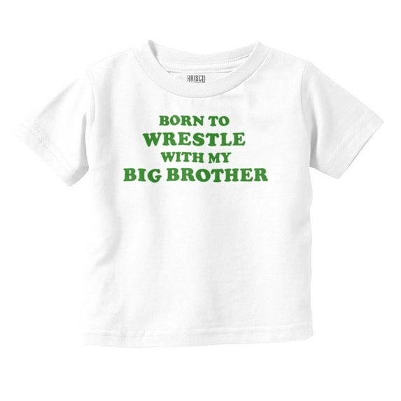 Born to Wrestle With My Big Brother Youth T Shirt Tee Boys Infant Toddler Brisco Brands 3T