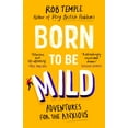 thumbnail image 1 of Born to be Mild : Adventures for the Anxious (Paperback), 1 of 1