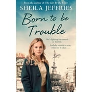 Born to be Trouble Book 3 in The Boy With No Boots trilogy Paperback