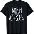 thumbnail image 1 of Born to be a Doula T-Shirt, 1 of 4