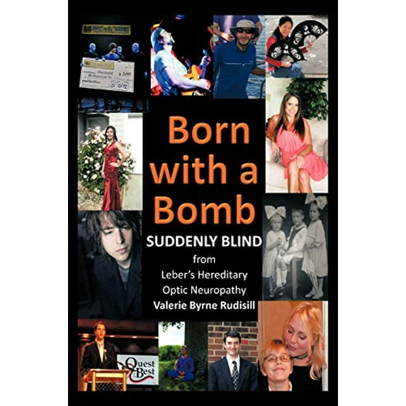Pre-Owned Born with a Bomb Suddenly Blind from Leber's Hereditary Optic Neuropathy Paperback