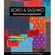 Boro & Sashiko, Harmonious Imperfection The Art of Japanese Mending & Stitching, Paperback