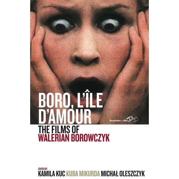 Boro, l'le d'Amour: The Films of Walerian Borowczyk, (Hardcover)