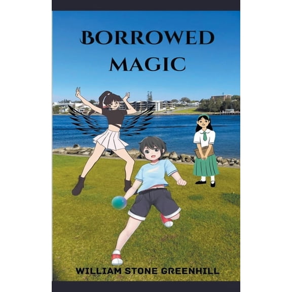 Borrowed Magic Borrowed Magic, Book 1, (Paperback)