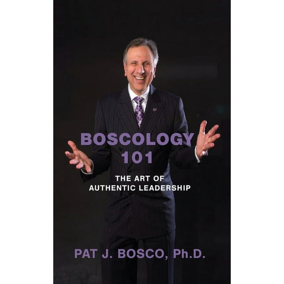 Boscology 101 (Paperback) by Pat J Bosco