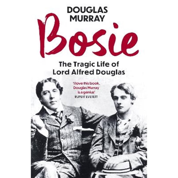 Pre-Owned Bosie: The Tragic Life of Lord Alfred Douglas Paperback