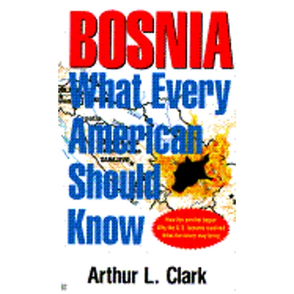 Pre-Owned Bosnia: What Every American Should Know (Unknown) 0425155382 9780425155387