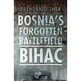 thumbnail image 1 of Bosnia's Forgotten Battlefield : Bihac (Paperback), 1 of 1