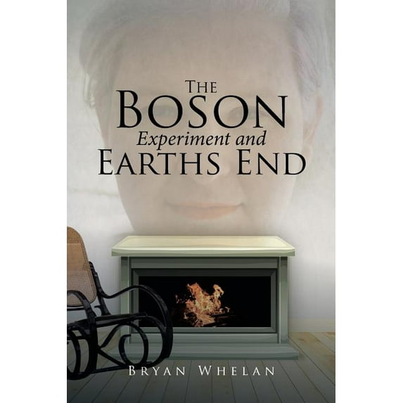 The Boson Experiment and Earths End (Paperback)