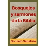Predicaciones B blicas Bosquejos Y Sermones de la Biblia Temas para predicar Paperback