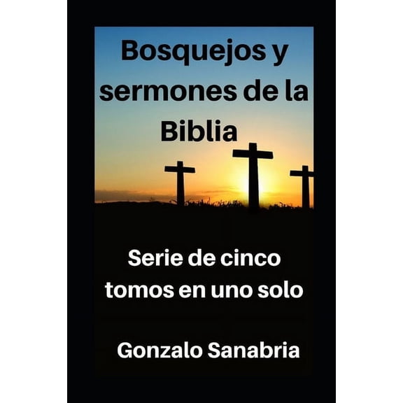 Bosquejos de la Biblia Bosquejos y sermones de la Biblia: Estudios cristianos. Serie de cinco tomos en uno, Book 5, (Paperback)