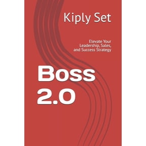 Boss 2.0: Elevate Your Leadership, Sales, and Success Strategy, (Paperback)