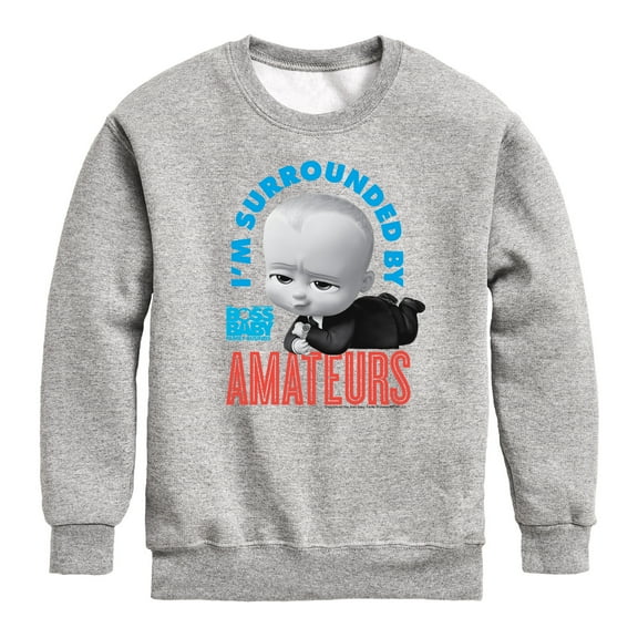 Boss Baby - I'm Surrounded By Amateurs - Toddler & Youth Crewneck Fleece Sweatshirt