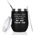 thumbnail image 1 of Boss Day Gifts for Men, Don’t Have To Be Crazy To Work Here Wine Tumbler, Birthday Office Boss Gifts for Men Male Boss Coworker Staff Employee, 12 Oz Stainless Steel Insulated Tumbler with Lid, Black, 1 of 6