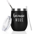 thumbnail image 1 of Boss Day Gifts for Men, Because Work Wine Tumbler, Boss Day Gifts Christmas Birthday Gifts for Men Boss Gag Manager Leader, Office Gift for Coworker Staff, 12oz Black Stainless Steel Tumbler, 1 of 1