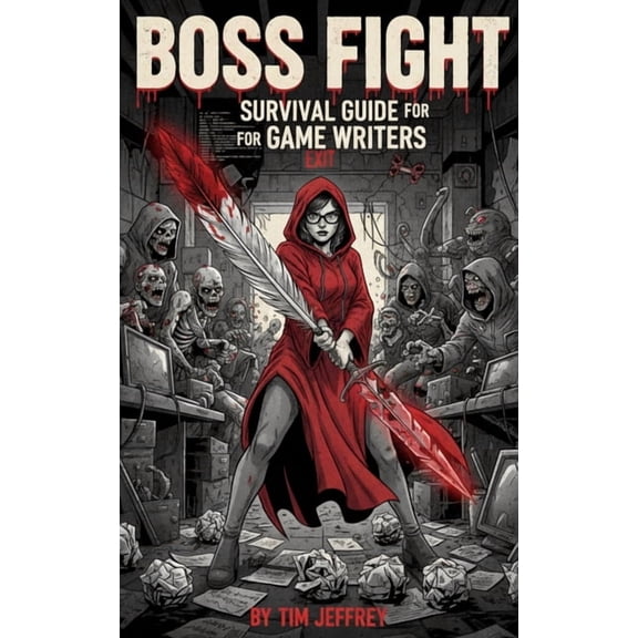 Boss Fight: Survival Guide for Game Writers, (Paperback)