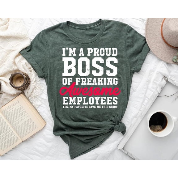 Boss Gift Shirt: Proud Employee Appreciation Tee TSHIRT All Size S-5XL
