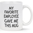 thumbnail image 1 of Boss Gifts, My Favorite Employee Gave Me This Mug, Bosses Day Gifts for Women, Gifts for Boss Male, Gifts for Boss Woman, Boss Gifts for Bosses Day Birthday, Boss Coffee Mugs, 11Oz White, 1 of 5