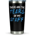 thumbnail image 1 of Boss Gifts "Tears of My Staff Travel" Coffee Mug/Tumbler 20oz - Funny Idea for Worlds Best Boss, Assistant, Men, Man, Women, Him, Birthday, Principal, Female, Bosses Day, Office, From Employees, 1 of 6