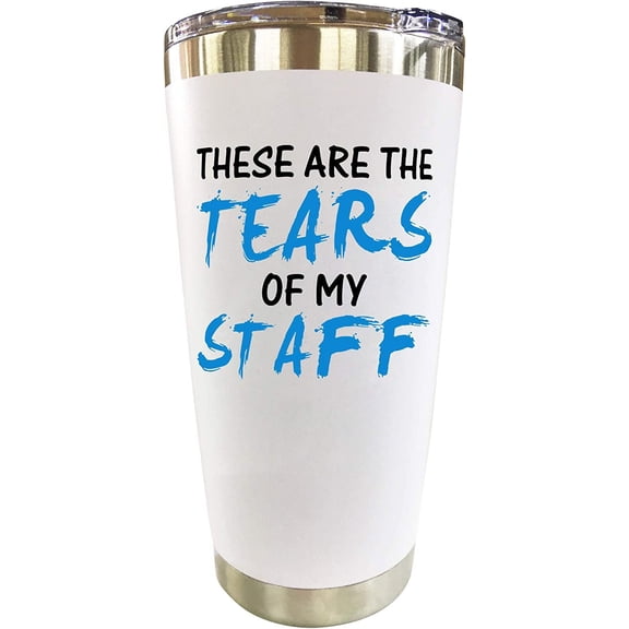 Boss Gifts - Travel Coffee Mug/Tumbler 20oz"Tears of My Staff" - Funny Gift Idea for Worlds Best Boss, Men, Women, Him, Principal, Assistant, Female, Bosses Day, Office, From Employees
