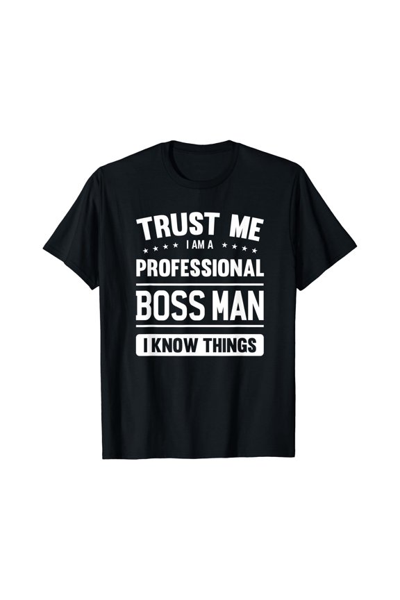 Boss Man T Shirt Gift Idea Professional Boss Man T-Shirt