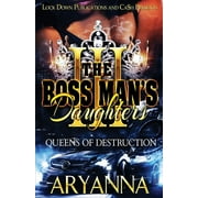 Boss Mans Daughters The Boss Mans Daughters 3 Queens of Destruction, Book 3, Paperback