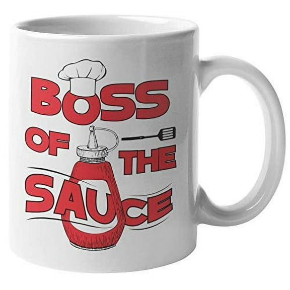 Boss Of The Sauce. Cute And Sizzling Coffee & Tea Gift Mug For Chef, Cook, Artist, Assistant, Mom, Dad, Father, Mama, Moms, Pops, Women And Men (11oz)